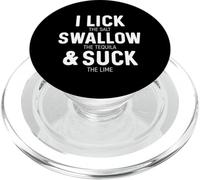 I Lick The Salt Swallow Tequila And Suck Lime PopSockets PopGrip for MagSafe