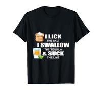 I Lick The Salt Swallow The Tequila Party Goer T-Shirt