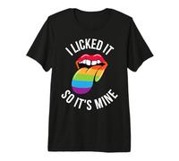 I Licked It So Its Mine Premium T-Shirt