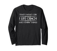 I Life Coach and I Know Things | Funny Life Coaching Long Sleeve T-Shirt