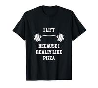 I Lift Because I Really Like Pizza, Weights, Bodybuilder Gym T-Shirt