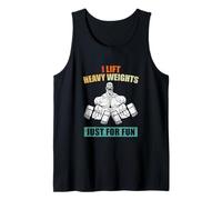 I Lift Heavy Weights Just for Fun Gym Tank Top