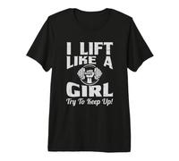 I Lift Lift Like A Girl Design - Female Bodybuilder Gift Premium T-Shirt