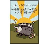 I Lift My Eyes To The Hills Where Does My Help Come From???: Bible Study Notebook Prayer Journal Opossums Sunflowers Sparkles Scripture Memory