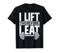 I Lift Therefore I Eat Fitness Weightlifting Lifting Muscle T-Shirt