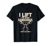I Lift to Stay Dangerous Gym Powerlifting T-Shirt