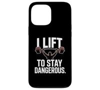 I Lift To Stay Dangerous Gym Strength Training Case for iPhone 13 Pro Max