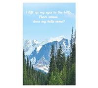 I lift up my eyes to the hills: From where does my help come?