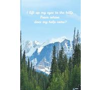 I lift up my eyes to the hills: From where does my help come? (COLOR INTERIOR)