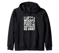 I Lift Weights Because It Makes The Sad Voices Go Away Zip Hoodie