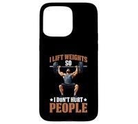 I Lift Weights So I Don't Hurt People Fitness Workout Case for iPhone 15 Pro Max