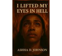 I Lifted My Eyes In Hell