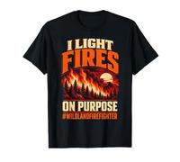 I Light Fires On Purpose Wildland Firefighter Prescribed Value Graphic T-Shirt