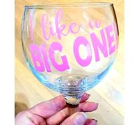 I Like A Big One! Novelty Wine Glass, Large Balloon Glass, Fun Birthday Gift, Cheeky Present