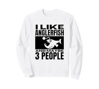 I Like Anglerfish And Maybe 3 People Funny Anglerfishes Sweatshirt