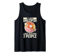 I Like Anglerfish and Maybe 3 People Funny Anglerfishes Tank Top