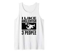 I Like Anglerfish and Maybe 3 People Funny Anglerfishes Tank Top