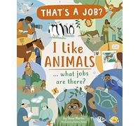 I Like Animals ... what jobs are there? (That’s A Job?)