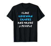 I Like Armenian Gamprs And Maybe 3 People T-Shirt
