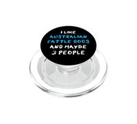 I Like Australian Cattle Dogs And Maybe 3 People PopSockets PopGrip for MagSafe