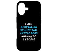 I Like Australian Stumpy Tail Cattle Dogs And Maybe 3 People Case for iPhone 17