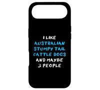 I Like Australian Stumpy Tail Cattle Dogs And Maybe 3 People Case for iPhone Air