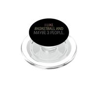 I Like Basketball And Maybe 3 People #25DC8 PopSockets PopGrip for MagSafe