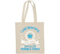 I Like Beautiful melodies Telling me Terrible Things Slogan Natural Cotton Tote Bag White