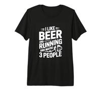 I Like Beer and Running and Maybe 3 People Funny Premium T-Shirt
