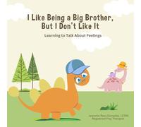 I Like Being a Big Brother, But I Don't Like It: Learning to Talk About Feelings
