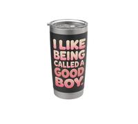 I Like Being Called A Good Boy Stainless Steel Insulated Tumbler