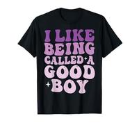 I Like Being Called A Good Boy T-Shirt