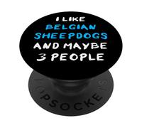 I Like Belgian Sheepdogs And Maybe 3 People Groenendael PopSockets Adhesive PopGrip