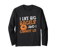 I Like Big Bagels and I Cannot Lie Bread Rolls Bagel Lover Long Sleeve T-Shirt