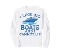 I Like Big Boats And I Cannot Lie Yacht Funny Cruise Sweatshirt