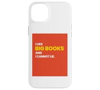 I LIKE BIG BOOKS AND I CANNOT LIE Funny Book Lover Gift Case for iPhone 14 Plus