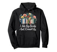 I Like Big Books And I Cannot Lie Funny Flowers Book Lover Pullover Hoodie