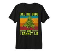 I Like Big Buds and I Cannot Lie Marijuana Cannabis Leaf Premium T-Shirt