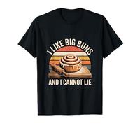 I Like Big Buns and I Cannot Lie T-Shirt