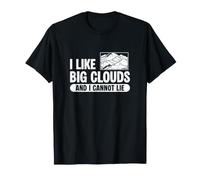 I Like Big Clouds and I Cannot Lie Cloud Watching Nephophile T-Shirt