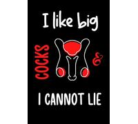 I Like Big Cocks And I Cannot Lie: Meadow Dragonfly Lined Notebook With A Naughty And Funny Quote; A Perfect Valentine's Day Gift For Him, Her, Boyfriend, Girlfriend, Husband or Wife