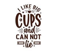 i Like Big Cups and i Cannot Lie Coffee Quotes Fine Carving Decals 50.4x82.5cm Glass Stickers Coffee
