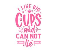 i Like Big Cups and i Cannot Lie Coffee Quotes Fine Carving Decals 50.4x82.5cm Waterproof Pink