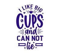 i Like Big Cups and i Cannot Lie Coffee Quotes Wall Decals 50.4x82.5cm Art Decoration DarkBlue