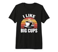 I Like Big Cups Premium T-Shirt