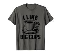 I Like Big Cups T-Shirt