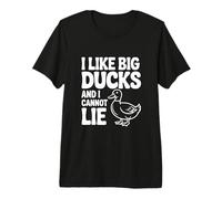 I Like Big Ducks and I Cannot Lie Funny Duck Lover Premium T-Shirt