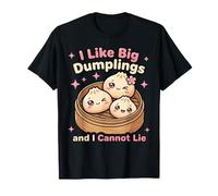 I Like Big Dumpling Foodie Asian Chinese Kawaii Dumpling T-Shirt