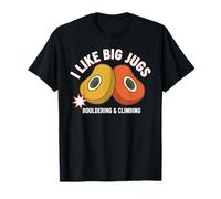 I Like Big Jugs Bouldering & Climbing Fun T-Shirt