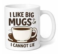 I Like Big Mugs and I Cannot Lie Funny Coffee Gift Mug